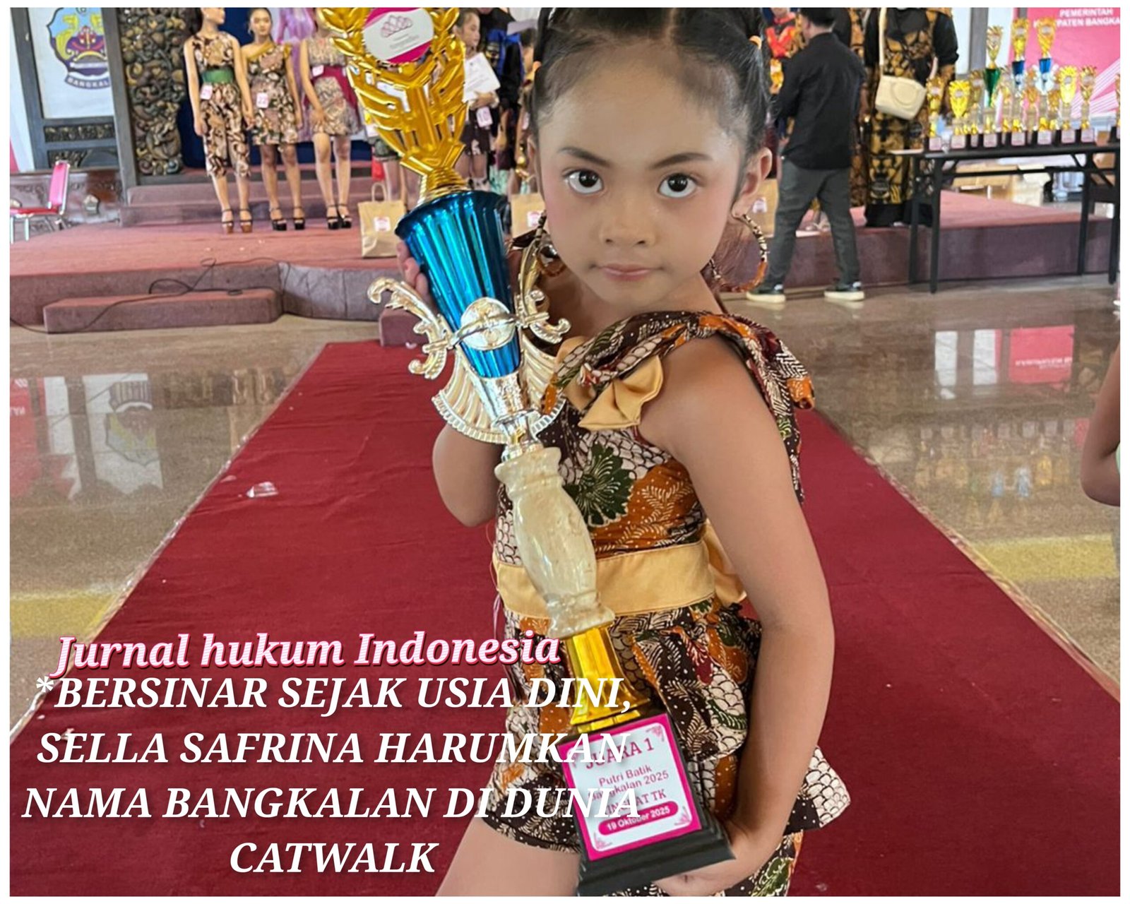 BERSINAR SEJAK USIA DINI, SELLA SAFRINA HARUMKAN NAMA BANGKALAN DI DUNIA CATWALK