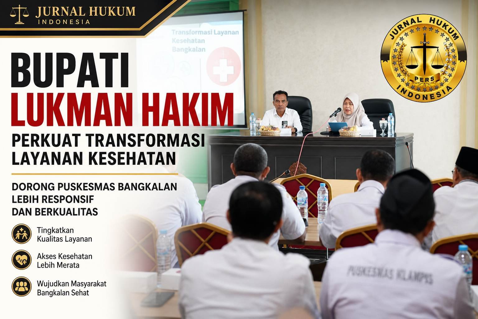 BUPATI LUKMAN HAKIM PERKUAT TRANSFORMASI LAYANAN KESEHATAN DORONG PUSKESMAS BANGKALAN LEBIH RESPONSIF DAN BERKUALITAS
